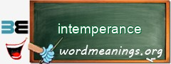 WordMeaning blackboard for intemperance